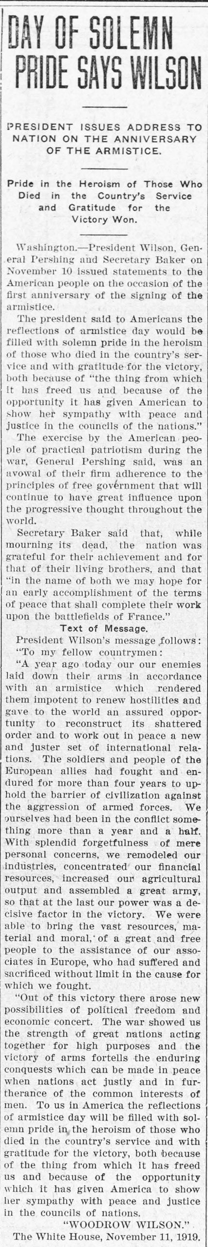 Newspaper article, not fully Transcribed, Title - Day of Solemn Pride Says Wilson, Sub Headings - President Issues Address to Nation on Anniversary of the Armistice Pride in the Heroism of those who died in the Country's Service and Gratitude for the Victory Won. Final Paragraph in text of blog.