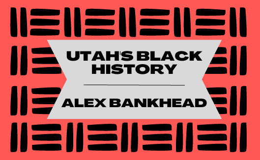 Featured image for “Utah Black History: Insight Into Alex Bankhead’s Life in Spanish Fork through Primary Source Records”
